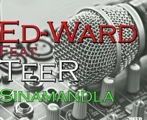 Ed-Ward, Tee-R, Sinamandla, Original Mix, mp3, download, datafilehost, fakaza, Afro House, Afro House 2019, Afro House Mix, Afro House Music, Afro Tech, House Music