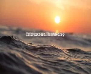 Humbledrop, DJ Tofoluxx , Dinaka, download ,zip, zippyshare, fakaza, EP, datafilehost, album, Afro House, Afro House 2019, Afro House Mix, Afro House Music, Afro Tech, House Music