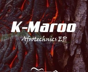 K-Maroo, El Galatico, mp3, download, datafilehost, fakaza, Afro House, Afro House 2019, Afro House Mix, Afro House Music, Afro Tech, House Music