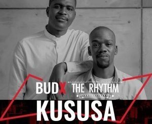 Kususa, #BudXTheRhythmJHB LIVE, mp3, download, datafilehost, fakaza, Deep House Mix, Deep House, Deep House Music, Deep Tech, Afro Deep Tech, House Music