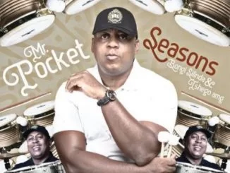 Mr Pocket, Seasons, Bongi Silinda, Tshego AMG, mp3, download, datafilehost, fakaza, Afro House, Afro House 2019, Afro House Mix, Afro House Music, Afro Tech, House Music