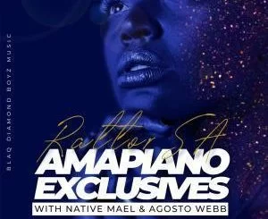 RattorSA, Native Mael, Agosto Webb, Amapiano Exclusives, download ,zip, zippyshare, fakaza, EP, datafilehost, album, Afro House, Afro House 2019, Afro House Mix, Afro House Music, Afro Tech, House Music, Amapiano, Amapiano Songs, Amapiano Music