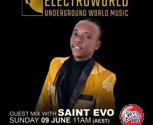 Saint Evo, ElectroWorld Underground World Music, mp3, download, datafilehost, fakaza, Deep House Mix, Deep House, Deep House Music, Deep Tech, Afro Deep Tech, House Music