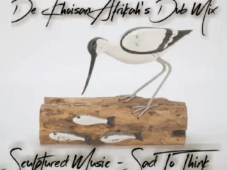 Sculptured Music, Sad To Think, De Khoisan Afrikah’s Dub Mix, mp3, download, datafilehost, fakaza, Afro House, Afro House 2019, Afro House Mix, Afro House Music, Afro Tech, House Music