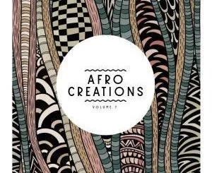 VA, Afro Creations, Vol. 7, download ,zip, zippyshare, fakaza, EP, datafilehost, album, Afro House, Afro House 2019, Afro House Mix, Afro House Music, Afro Tech, House Music
