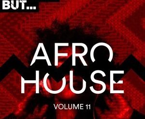 VA, Nothing But… Afro House, Vol. 11, download ,zip, zippyshare, fakaza, EP, datafilehost, album, Afro House, Afro House 2019, Afro House Mix, Afro House Music, Afro Tech, House Music