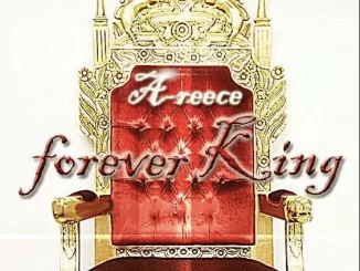 A-Reece, Forever King, Mixtape, download ,zip, zippyshare, fakaza, EP, datafilehost, album, Hiphop, Hip hop music, Hip Hop Songs, Hip Hop Mix, Hip Hop, Rap, Rap Music