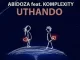 Abidoza, Uthando, Vocal Mix, Komplexity, mp3, download, datafilehost, fakaza, Afro House, Afro House 2019, Afro House Mix, Afro House Music, Afro Tech, House Music