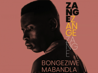 Bongeziwe Mabandla, Zange, mp3, download, datafilehost, fakaza, Afro House, Afro House 2019, Afro House Mix, Afro House Music, Afro Tech, House Music Fester,