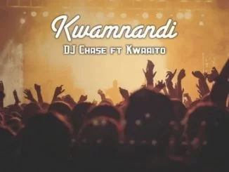 DJ Chase, Kwamnandi, Kwaaito, mp3, download, datafilehost, fakaza, Afro House, Afro House 2019, Afro House Mix, Afro House Music, Afro Tech, House Music, Afro House, Afro House 2019, Afro House Mix, Afro House Music, Afro Tech, House Music, Amapiano, Amapiano Songs, Amapiano Music