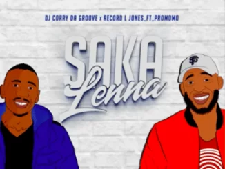 DJ Corry Da Groove, Record L Jones, Saka Lenna, Promomo, mp3, download, datafilehost, fakaza, Afro House, Afro House 2019, Afro House Mix, Afro House Music, Afro Tech, House Music