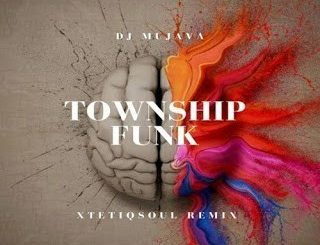 DJ Mujava, Township Funk, XtetiQsoul Remix, mp3, download, datafilehost, fakaza, Afro House, Afro House 2019, Afro House Mix, Afro House Music, Afro Tech, House Music
