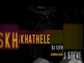 DJ Steve, Skhathele, Leehleza, mp3, download, datafilehost, fakaza, Afro House, Afro House 2019, Afro House Mix, Afro House Music, Afro Tech, House Music Fester,