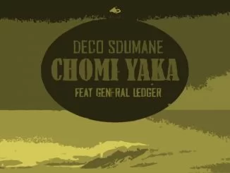 Deco Sdumane, Chomi Yaka, General Ledger, mp3, download, datafilehost, toxicwap, fakaza, House Music, Amapiano, Amapiano 2019, Amapiano Mix, Amapiano Music