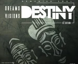 Demented Soul, Dreams, Visions & Destiny, 15th Edition, mp3, download, datafilehost, fakaza, Afro House, Afro House 2019, Afro House Mix, Afro House Music, Afro Tech, House Music