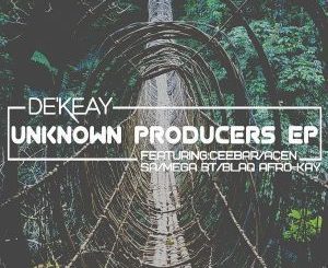 De’KeaY, Unknown Producers, download ,zip, zippyshare, fakaza, EP, datafilehost, album, Deep House Mix, Deep House, Deep House Music, Deep Tech, Afro Deep Tech, House Music