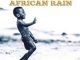 Dr Feel, African Rain, Rusty, mp3, download, datafilehost, fakaza, Afro House, Afro House 2019, Afro House Mix, Afro House Music, Afro Tech, House Music