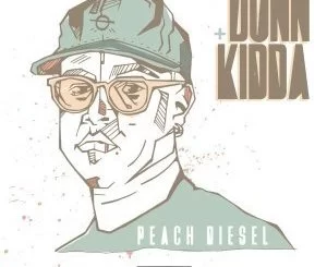 Dunn Kidda, Peach Diesel, download ,zip, zippyshare, fakaza, EP, datafilehost, album, Afro House, Afro House 2019, Afro House Mix, Afro House Music, Afro Tech, House Music
