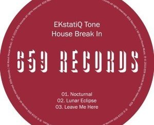 EKstatiQ Tone, House Break In, download ,zip, zippyshare, fakaza, EP, datafilehost, album, Deep House Mix, Deep House, Deep House Music, Deep Tech, Afro Deep Tech, House Music