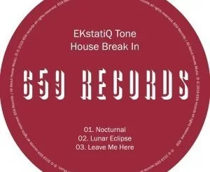EKstatiQ Tone, House Break In, download ,zip, zippyshare, fakaza, EP, datafilehost, album, Deep House Mix, Deep House, Deep House Music, Deep Tech, Afro Deep Tech, House Music