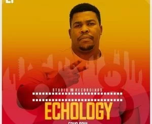 Echo Soul, Echology, download ,zip, zippyshare, fakaza, EP, datafilehost, album, Afro House, Afro House 2019, Afro House Mix, Afro House Music, Afro Tech, House Music