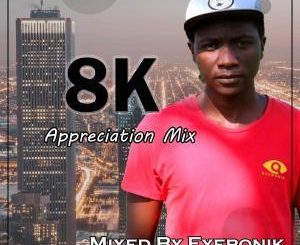 EyeRonik, 8k Appreciation Mix, mp3, download, datafilehost, toxicwap, fakaza, Deep House Mix, Deep House, Deep House Music, Deep Tech, Afro Deep Tech, House Music