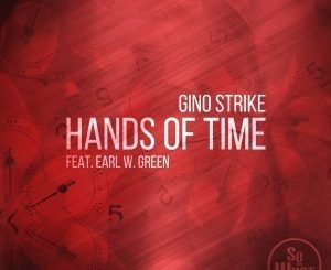 Gino Strike, Earl W. Green, Hands Of Time, mp3, download, datafilehost, fakaza, Afro House, Afro House 2019, Afro House Mix, Afro House Music, Afro Tech, House Music