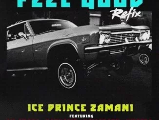 Ice Prince, Feel Good, Remix, M.I Abaga, Sarkodie, Khaligraph Jones, Kwesta, mp3, download, datafilehost, fakaza, Hiphop, Hip hop music, Hip Hop Songs, Hip Hop Mix, Hip Hop, Rap, Rap Music