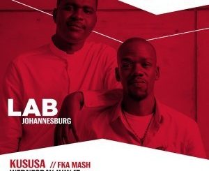 KUSUSA, Live in The Lab Johannesburg, mp3, download, datafilehost, fakaza, Afro House, Afro House 2019, Afro House Mix, Afro House Music, Afro Tech, House Music