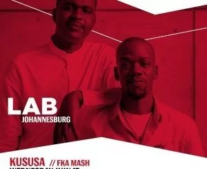 KUSUSA, Live in The Lab Johannesburg, mp3, download, datafilehost, fakaza, Afro House, Afro House 2019, Afro House Mix, Afro House Music, Afro Tech, House Music