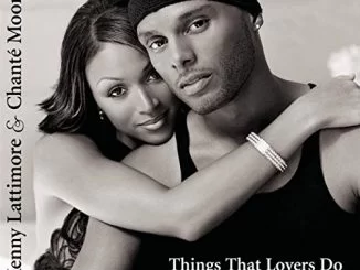 Kenny Lattimore, Chanté Moore, Things That Lovers Do, download ,zip, zippyshare, fakaza, EP, datafilehost, album, R&B/Soul Songs, R&B/Soul, R&B/Soul Mix, R&B/Soul Music, R&B/Soul Classics, R&B, Soul