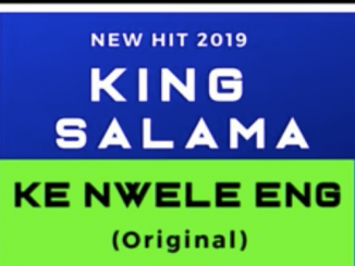 King Salama, Ke Nwele Eng, mp3, download, datafilehost, fakaza, Afro House, Afro House 2019, Afro House Mix, Afro House Music, Afro Tech, House Music