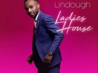 Lindough , Ladies House, mp3, download, datafilehost, fakaza, Afro House, Afro House 2019, Afro House Mix, Afro House Music, Afro Tech, House Music, mp3, download, datafilehost, fakaza, Gqom Beats, Gqom Songs, Gqom Music, Gqom Mix, House Music