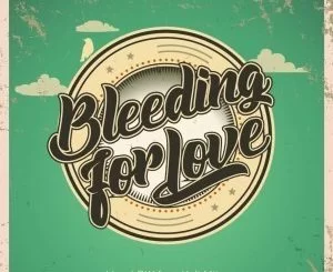 Lloyd BW, Bleeding for Love, Kali Mija, mp3, download, datafilehost, fakaza, Afro House, Afro House 2019, Afro House Mix, Afro House Music, Afro Tech, House Music Fester,