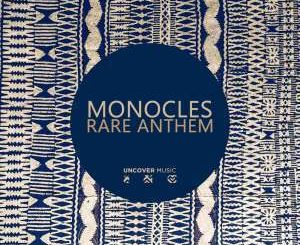 Monocles, Rare Anthem, download ,zip, zippyshare, fakaza, EP, datafilehost, album, Afro House, Afro House 2019, Afro House Mix, Afro House Music, Afro Tech, House Music