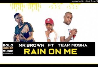 Mr Brown, Rain On Me, Team Mosha, mp3, download, datafilehost, fakaza, Afro House, Afro House 2019, Afro House Mix, Afro House Music, Afro Tech, House Music