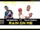 Mr Brown, Rain On Me, Team Mosha, mp3, download, datafilehost, fakaza, Afro House, Afro House 2019, Afro House Mix, Afro House Music, Afro Tech, House Music