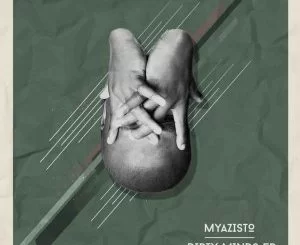 Myazisto, Dirty Minds, download ,zip, zippyshare, fakaza, EP, datafilehost, album, Deep House Mix, Deep House, Deep House Music, Deep Tech, Afro Deep Tech, House Music