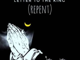 Omee Otis, Letter To The King, REPENT, mp3, download, datafilehost, fakaza, Afro House, Afro House 2019, Afro House Mix, Afro House Music, Afro Tech, House Music Fester,