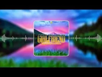 Rayvanny, Girlfriend, Rowlene, mp3, download, datafilehost, fakaza, Afro House, Afro House 2019, Afro House Mix, Afro House Music, Afro Tech, House Music