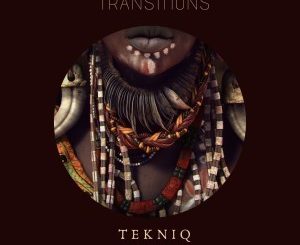 TekniQ, Transitions, download ,zip, zippyshare, fakaza, EP, datafilehost, album, Deep House Mix, Deep House, Deep House Music, Deep Tech, Afro Deep Tech, House Music