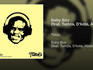 Tsitso, Baby Boy, Tumza, D’kota, Abidoza, mp3, download, datafilehost, fakaza, Afro House, Afro House 2019, Afro House Mix, Afro House Music, Afro Tech, House Music, Amapiano, Amapiano Songs, Amapiano Music