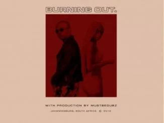 Tumi Tladi, Burning Out, Thabsie, mp3, download, datafilehost, fakaza, Afro House, Afro House 2019, Afro House Mix, Afro House Music, Afro Tech, House Music