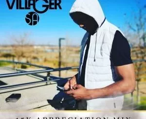 Villager SA, 15K Appreciation Mix, mp3, download, datafilehost, fakaza, Afro House, Afro House 2019, Afro House Mix, Afro House Music, Afro Tech, House Music