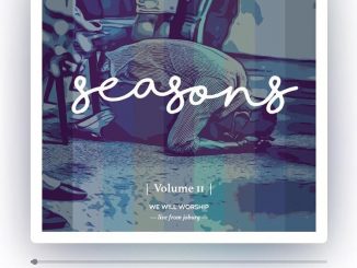 We Will Worship, Seasons Vol. 2, Seasons, download ,zip, zippyshare, fakaza, EP, datafilehost, album, Gospel Songs, Gospel, Gospel Music, Christian Music, Christian Songs