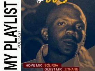 Zithane, My Playlist #005, Guest Mix, mp3, download, datafilehost, fakaza, Afro House, Afro House 2019, Afro House Mix, Afro House Music, Afro Tech, House Music