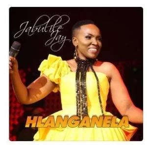 Jabulile Jay, Hlanganela, download ,zip, zippyshare, fakaza, EP, datafilehost, album, Gospel Songs, Gospel, Gospel Music, Christian Music, Christian Songs