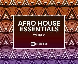 VA, Afro House Essentials, Vol. 10, download ,zip, zippyshare, fakaza, EP, datafilehost, album, Afro House, Afro House 2019, Afro House Mix, Afro House Music, Afro Tech, House Music