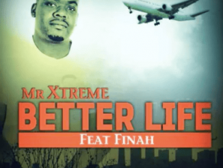 Mr Extreme , Better Life, Finah, mp3, download, datafilehost, fakaza, Afro House, Afro House 2019, Afro House Mix, Afro House Music, Afro Tech, House Music