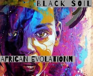 Black Soil, Nkanini, Iphupho Ebhabeloni, mp3, download, datafilehost, fakaza, Afro House, Afro House 2019, Afro House Mix, Afro House Music, Afro Tech, House Music